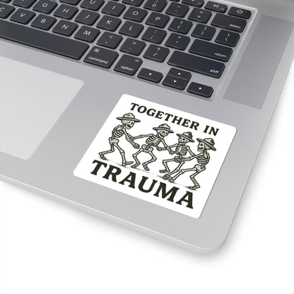 "Together in Trauma" Sticker | Perfect for Laptops, Water Bottles, & More!