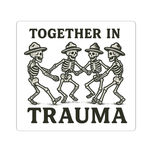 "Together in Trauma" Sticker | Perfect for Laptops, Water Bottles, & More!